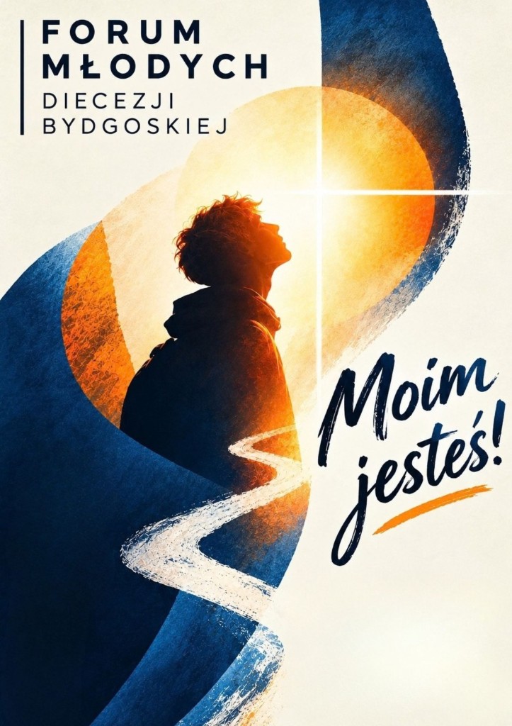 Plakat Forum Młodych Diecezji Bydgoskiej - Moim jesteś!